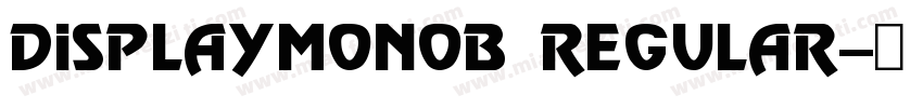 DisplayMonoB Regular字体转换